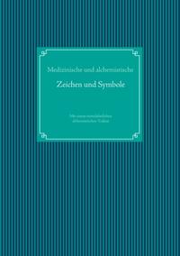 Medizinische und alchemistische Zeichen und Symbole