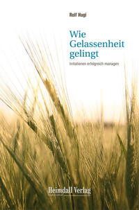 Wie Gelassenheit gelingt