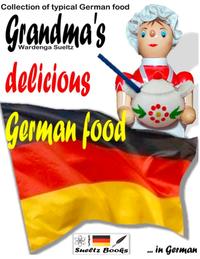 Grandma's delicious German food - Collection of typical German food