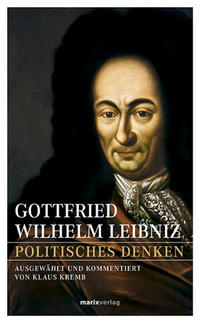 Gottfried Wilhelm Leibniz – Politisches Denken