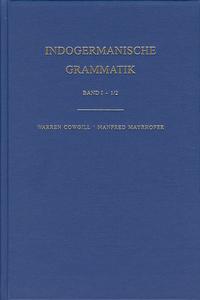 Indogermanische Grammatik / 1. Halbband: Einleitung / 2. Halbband: Lautlehre [Segmentale Phonologie des Indogermanischen]