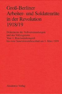 Groß-Berliner Arbeiter- und Soldatenräte in der Revolution 1918/19