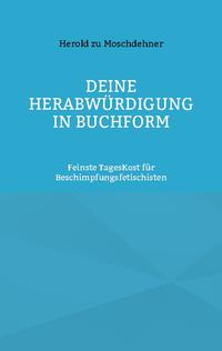 Deine Herabwürdigung in Buchform