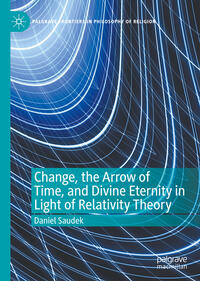 Change, the Arrow of Time, and Divine Eternity in Light of Relativity Theory