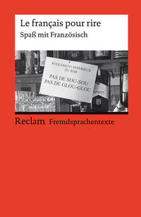 Le français pour rire. Spaß mit Französisch. Französischer Text mit deutschen Worterklärungen. B1 – B2 (GER)