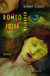 Romeo und Julia. Reloaded