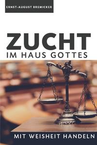 Zucht im Haus Gottes