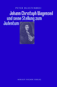 Johann Christoph Wagenseil und seine Stellung zum Judentum