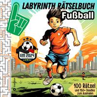 Labyrinth Rätselbuch für Kinder Fußball - 100 Puzzles EM 2024 Geschenkbuch Europameisterschaft Fußball