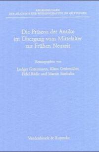 Die Präsenz der Antike im Übergang vom Mittelalter zur Frühen Neuzeit