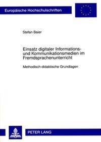 Einsatz digitaler Informations- und Kommunikationsmedien im Fremdsprachenunterricht