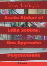 Assia Djebar et Leila Sebbar: Une Approche Polyphonique