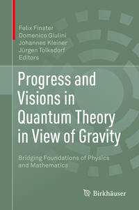 Progress and Visions in Quantum Theory in View of Gravity