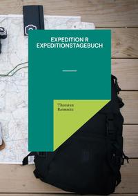 EXPEDITION R - EXPEDITIONSTAGEBUCH