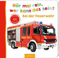 Hör mal rein, wer kann das sein? – Bei der Feuerwehr