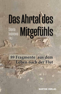 Das Ahrtal des Mitgefühls