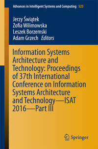 Information Systems Architecture and Technology: Proceedings of 37th International Conference on Information Systems Architecture and Technology – ISAT 2016 – Part III