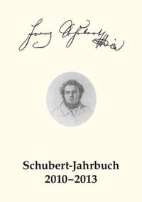 Schubert-Jahrbuch / Schubert-Jahrbuch 2010-2013, Band 1