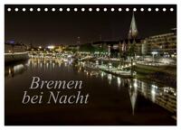 Bremen bei Nacht (Tischkalender 2025 DIN A5 quer), CALVENDO Monatskalender