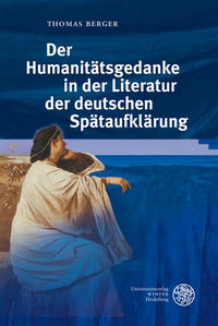 Der Humanitätsgedanke in der Literatur der deutschen Spätaufklärung