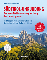 Südtirol-Umrundung OST - Der neue Weitwanderweg entlang der Landesgrenze