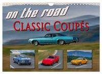 on the road Classic Coupés (Wandkalender 2025 DIN A4 quer), CALVENDO Monatskalender