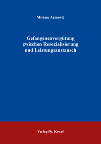 Gefangenenvergütung zwischen Resozialisierung und Leistungsaustausch