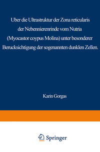 Über die Ultrastruktur der Zona reticularis der Nebennierenrinde vom Nutria (Myocastor coypus Molina) unter besonderer Berücksichtigung der sog. dunklen Zellen