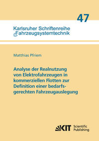 Analyse der Realnutzung von Elektrofahrzeugen in kommerziellen Flotten zur Definition einer bedarfsgerechten Fahrzeugauslegung