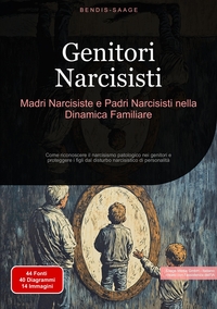 Genitori Narcisisti: Madri Narcisiste e Padri Narcisisti nella Dinamica Familiare