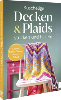 Kuschelige Decken und Plaids stricken und häkeln