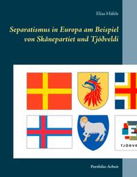 Separatismus in Europa am Beispiel von Skånepartiet und Tjóðveldi