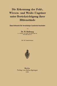 Die Erkennung der Feld-, Wiesen- und Weide-Ungräser unter Berücksichtigung ihrer Blütenstände