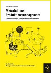 Material- und Produktionsmanagement. Eine Einführung in das Operations Management