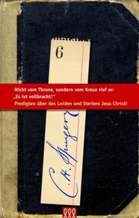 Nicht vom Throne, sondern vom Kreuz rief er: "Es ist vollbracht!"