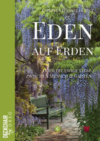 Eden auf Erden: Die Liebe zwischen Mensch und Garten