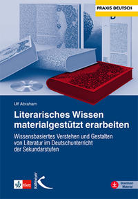 Literarisches Wissen materialgestützt erarbeiten