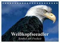 Weißkopfseeadler. Symbol der Freiheit (Tischkalender 2025 DIN A5 quer), CALVENDO Monatskalender