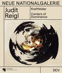 Judit Reigl Kraftfelder / Centers of Dominance