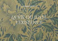 La vie ou juste l'existence