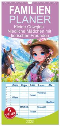 Familienplaner 2025 - Kleine Cowgirls. Niedliche Mädchen mit tierischen Freunden mit 5 Spalten (Wandkalender, 21 x 45 cm) CALVENDO