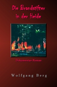 Die Brandstifter in der Heide