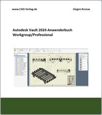 Autodesk Vault 2024 Workgroup/Professional Anwenderbuch