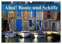 Ahoi! Boote und Schiffe (Wandkalender 2025 DIN A3 quer), CALVENDO Monatskalender