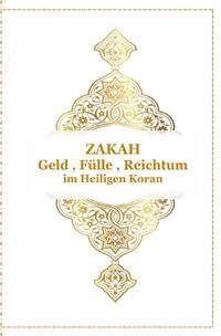 Gott - Unser Allah Allheilmittel / ZAKAH - Geld , Fülle und Reichtum - Im Heiligen Koran