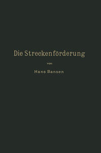 Die Streckenförderung.