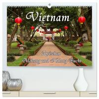 Vietnam - Zwischen Mekong und Halong Bucht (hochwertiger Premium Wandkalender 2025 DIN A2 quer), Kunstdruck in Hochglanz