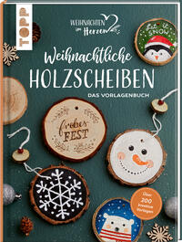 Weihnachtliche Holzscheiben. Das Vorlagenbuch für dekorative Astscheiben