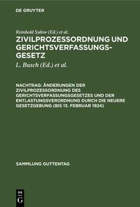 R Sydow: Zivilprozeßordnung und Gerichtsverfassungsgesetz / Änderungen der Zivilprozeßordnung des Gerichtsverfassungsgesetzes und der Entlastungsverordnung durch die neuere Gesetzgebung (bis 13. Februar 1924)