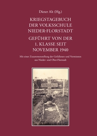 Kriegstagebuch der Volksschule Nieder-Florstadt. Geführt von der 1. Klasse seit November 1940